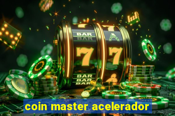 coin master acelerador